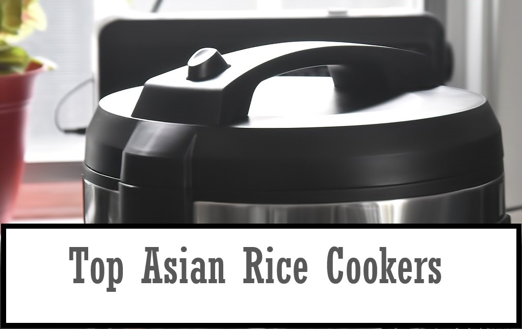 Top Asian Rice Cookers